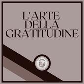 Libraccio L'arte della gratitudine (audiolibro)
