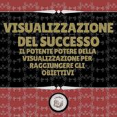 Libraccio Visualizzazione Del Successo (audiolibro)