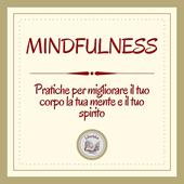 Libraccio Mindfulness: Pratiche per migliorare il tuo corpo la tua mente e il tuo spirito (audiolibro)