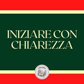 Libraccio INIZIARE CON CHIAREZZA (audiolibro)