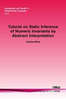 Tutorial on Static Inference of Numeric Invariants by Abstract Interpretation - Antoine Mine - Libro now publishers Inc | Libraccio.it