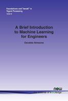 A Brief Introduction to Machine Learning for Engineers - Osvaldo Simeone - Libro now publishers Inc, Foundations and Trends® in Signal Processing | Libraccio.it