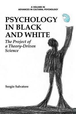 Psychology in Black and White - Sergio Salvatore - Libro Emerald Publishing Inc, Advances in Cultural Psychology: Constructing Human Development | Libraccio.it