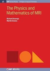 The Physics and Mathematics of MRI