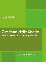 Gestione delle Scorte - Modelli matematici e loro applicazione - Seconda Edizione - Lorenzo Tiacci - Libro Lulu.com | Libraccio.it
