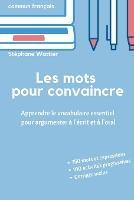 Les mots pour convaincre - Stéphane Wattier - Libro Independently Published | Libraccio.it