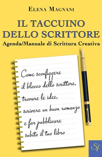 Il taccuino dello scrittore. Agenda/manuale di scrittura creativa - Elena Magnani - Libro Youcanprint 2019 | Libraccio.it