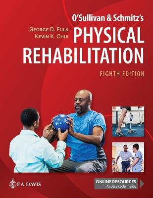 O'Sullivan & Schmitz's Physical Rehabilitation - George D. Fulk, Kevin K. Chui - Libro F.A. Davis Company | Libraccio.it