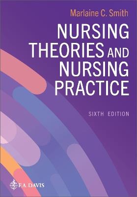 Nursing Theories and Nursing Practice - Marlaine C. Smith - Libro F.A. Davis Company | Libraccio.it