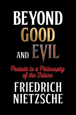 Beyond Good and Evil - Friedrich Nietzsche - Libro G&D Media | Libraccio.it