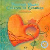 Corazon de calabaza-Pumpkin heart. Ediz. a colori