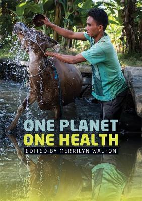 One Planet, One Health  - Libro Sydney University Press, Public and Social Policy Series | Libraccio.it