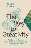 The Key to Creativity - Hilde Østby - Libro Greystone Books,Canada | Libraccio.it