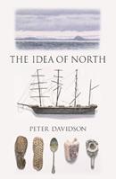 The Idea of North - Peter Davidson - Libro Reaktion Books, Topographics | Libraccio.it