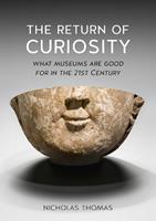 The Return of Curiosity - Nicholas Thomas - Libro Reaktion Books | Libraccio.it