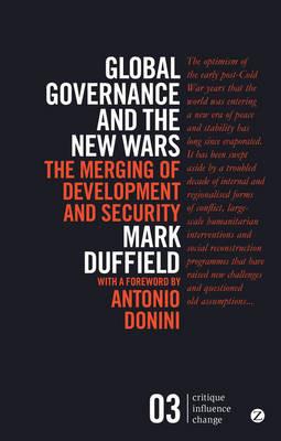 Global Governance and the New Wars - Mark Duffield - Libro Bloomsbury Publishing PLC, Critique Influence Change | Libraccio.it