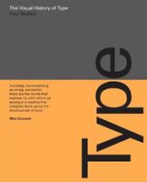 The Visual History of Type - Paul McNeil - Libro Laurence King Publishing | Libraccio.it