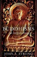 Buddhisms - John S. Strong - Libro Oneworld Publications | Libraccio.it