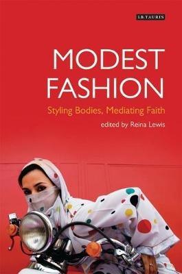 Modest Fashion  - Libro Bloomsbury Publishing PLC, Dress Cultures | Libraccio.it