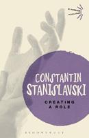 Creating A Role - Constantin Stanislavski - Libro Bloomsbury Publishing PLC, Bloomsbury Revelations | Libraccio.it