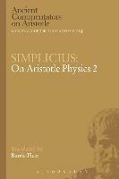Simplicius: On Aristotle Physics 2 - Barrie Fleet - Libro Bloomsbury Publishing PLC, Ancient Commentators on Aristotle | Libraccio.it