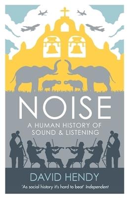 Noise - David Hendy - Libro Profile Books Ltd | Libraccio.it