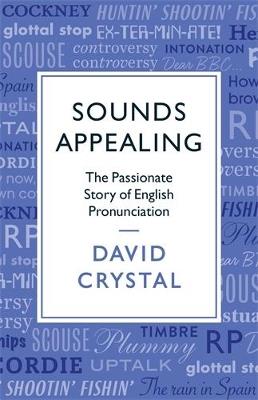 Sounds Appealing - David Crystal - Libro Profile Books Ltd | Libraccio.it