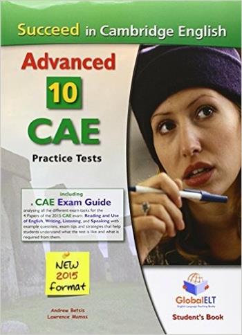Succeed in the Cambridge CAE. 10 practice tests. Student's book-Self study guide. Con CD Audio formato MP3. Con espansione online - Andrew Betsis, Lawrence Mamas - Libro Global Elt 2014 | Libraccio.it