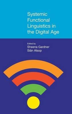 Systemic Functional Linguistics in the Digital Age  - Libro Equinox Publishing Ltd, Functional Linguistics | Libraccio.it