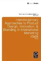 Interdisciplinary Approaches to Product Design, Innovation, & Branding in International Marketing  - Libro Emerald Publishing Limited, Advances in International Marketing | Libraccio.it