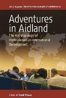 Adventures in Aidland  - Libro Berghahn Books, Studies in Public and Applied Anthropology | Libraccio.it
