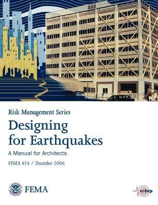Designing for Eartquakes - Federal Emergency Management Agency - Libro www.Militarybookshop.Co.UK | Libraccio.it
