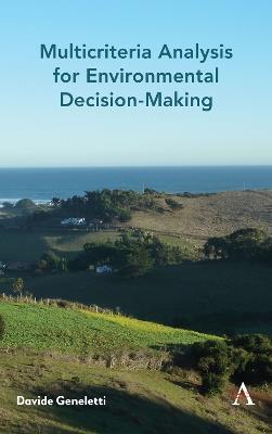 Multicriteria Analysis for Environmental Decision-Making - Davide Geneletti - Libro Anthem Press, Strategies for Sustainable Development Series | Libraccio.it