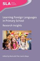 Learning Foreign Languages in Primary School  - Libro Channel View Publications Ltd, Second Language Acquisition | Libraccio.it
