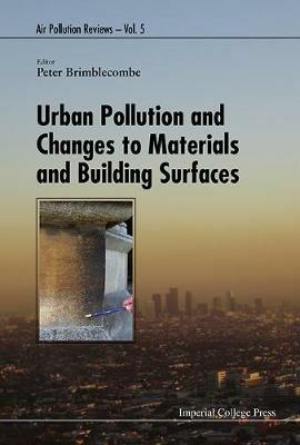 Urban Pollution And Changes To Materials And Building Surfaces  - Libro Imperial College Press, Air Pollution Reviews | Libraccio.it