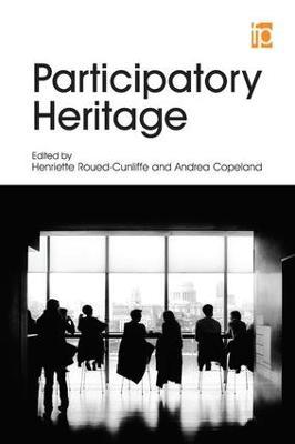 Participatory Heritage - Henriette Roued-Cunliffe, Andrea Copeland - Libro Facet Publishing | Libraccio.it