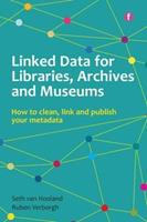 Linked Data for Libraries, Archives and Museums - Seth van Hooland, Ruben Verborgh - Libro Facet Publishing | Libraccio.it