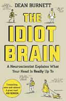 The Idiot Brain - Dean Burnett - Libro Guardian Faber Publishing | Libraccio.it