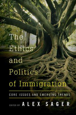 The Ethics and Politics of Immigration  - Libro Rowman & Littlefield International | Libraccio.it