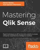 Mastering Qlik Sense - Martin Mahler, Juan Ignacio Vitantonio - Libro Packt Publishing Limited | Libraccio.it