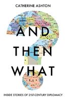 And Then What? - Catherine Ashton - Libro Elliott & Thompson Limited | Libraccio.it