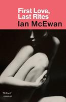 First Love, Last Rites - Ian McEwan - Libro Vintage Publishing | Libraccio.it