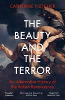 The Beauty and the Terror - Catherine Fletcher - Libro Vintage Publishing | Libraccio.it
