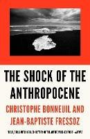The Shock of the Anthropocene - Christophe Bonneuil, Jean-Baptiste Fressoz - Libro Verso Books | Libraccio.it