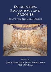 Encounters, Excavations and Argosies