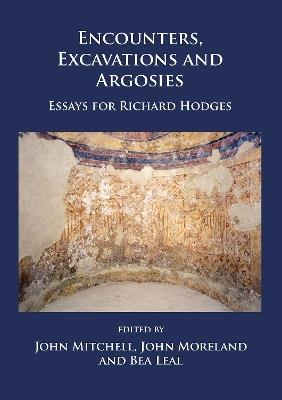 Encounters, Excavations and Argosies  - Libro Archaeopress | Libraccio.it