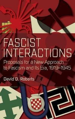 Fascist Interactions - David D. Roberts - Libro Berghahn Books | Libraccio.it
