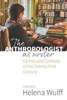 The Anthropologist as Writer  - Libro Berghahn Books | Libraccio.it