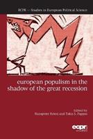European Populism in the Shadow of the Great Recession  - Libro ECPR Press | Libraccio.it