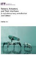 Sensors, Actuators, and Their Interfaces - Nathan Ida - Libro Institution of Engineering and Technology, Control, Robotics and Sensors | Libraccio.it